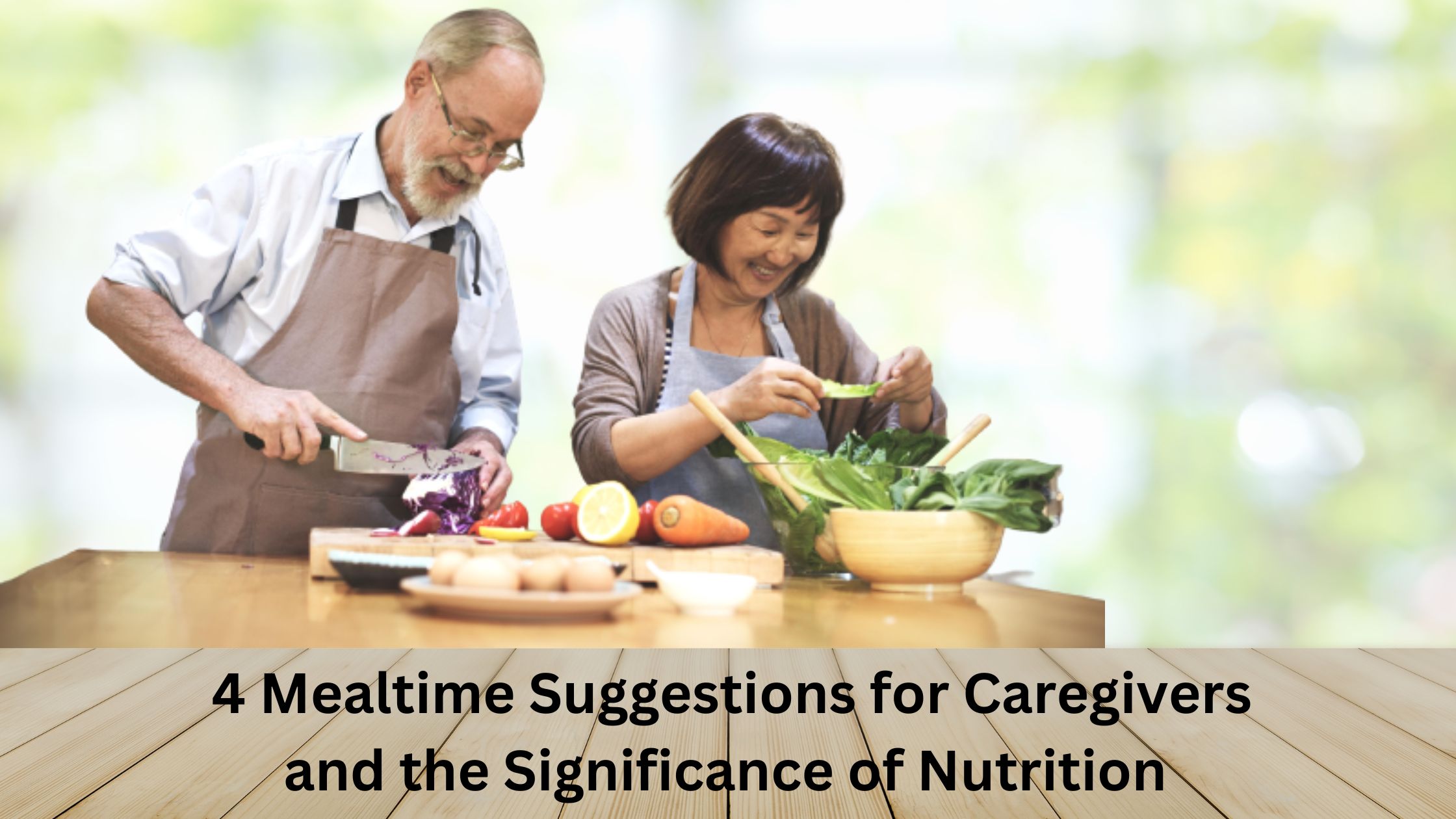 4 Mealtime Suggestions for Caregivers and the Significance of Nutrition