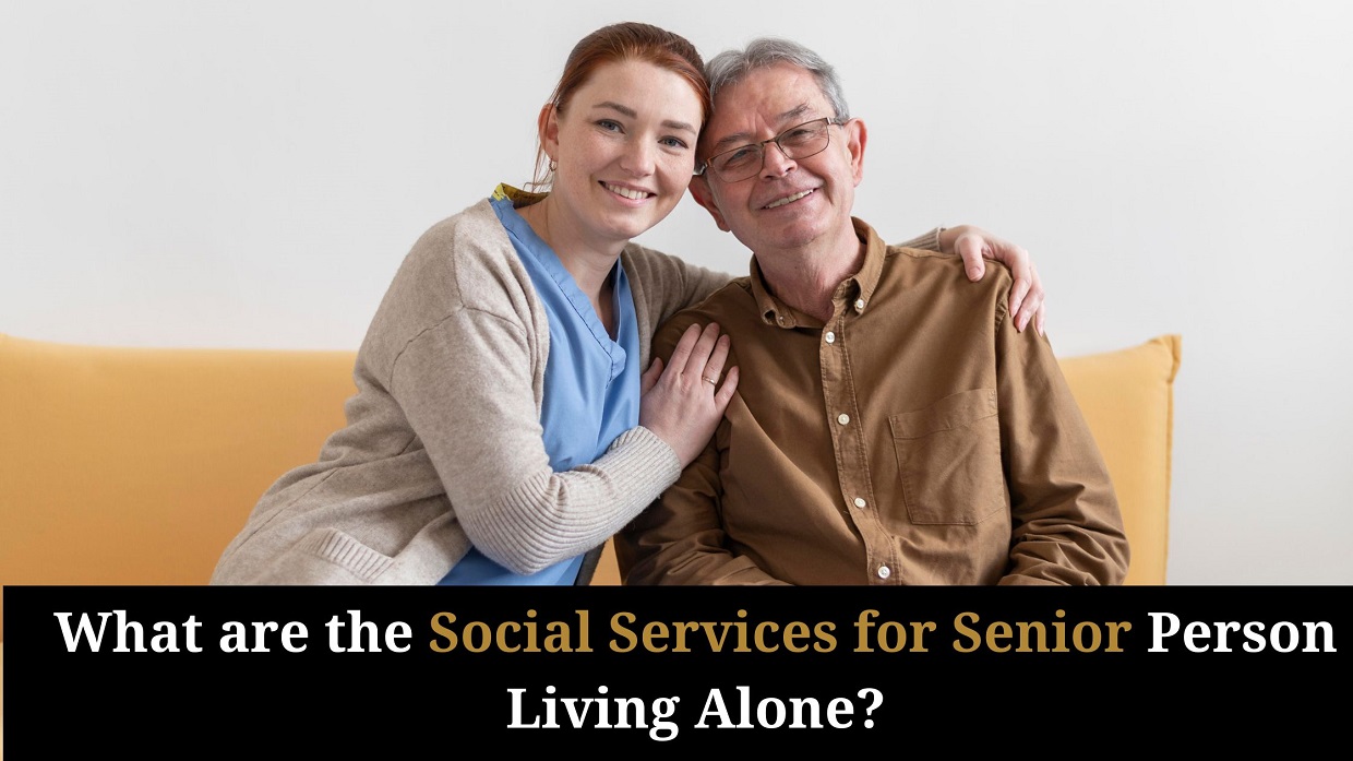 What are the Social Services for Senior Person Living Alone